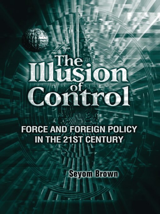Title details for The Illusion of Control by Seyom Brown - Available